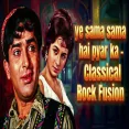 Yeh Sama Sama Hai Yeh Pyar Ka – Classical Rock Fusion