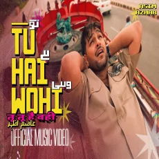 Tu Hai Wohi