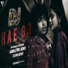 Hae Go DJ Remix - DJ Sunil Meher